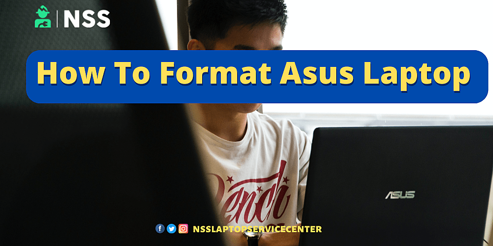 How To Format Asus Laptop Simple Steps To Format Asus Laptop